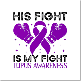 His Fight is My Fight Lupus Awareness Posters and Art